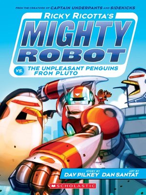 cover image of Ricky Ricotta's Mighty Robot vs the Un-Pleasant Penguins from Pluto